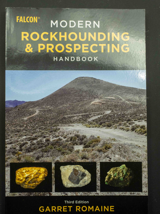 Modern Rockhounding and Prospecting Handbook - by Garret Romaine