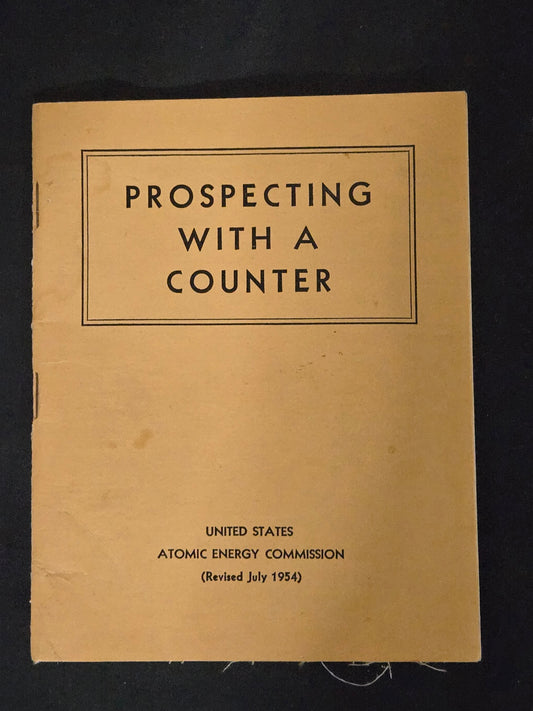 Prospecting With a Counter United States Atomic Energy Commission — Revised July 1954